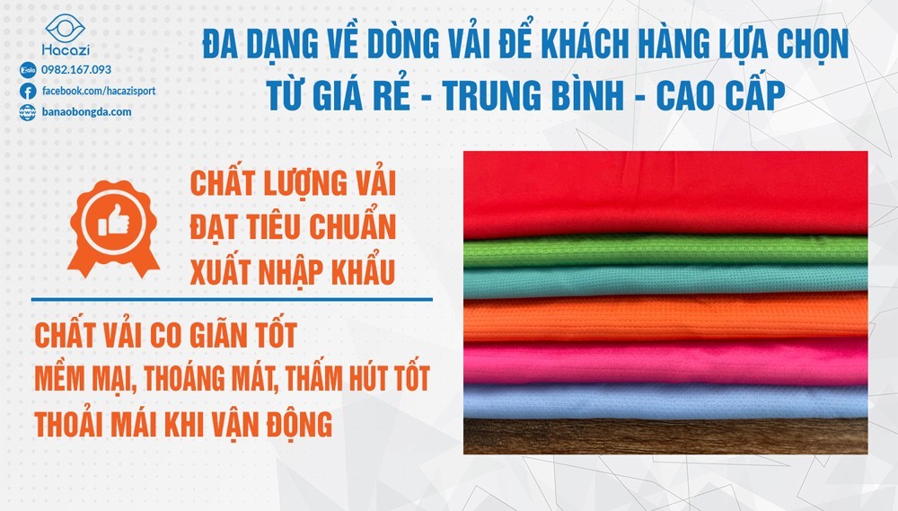 Chất liệu vải may đa dạng về chủng loại, giá thành. Các loại vải có chất lượng cao, thích hợp với hoạt động thể thao cũng như vận động mạnh. Có nhiều đặc tính vượt trội như độ thấm hút tốt, có khả năng kháng khuẩn cao, khả năng chống bám bụi tốt.
